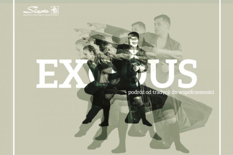 „Exodus” zatańczy Zespół Pieśni i Tańca „Śląsk”